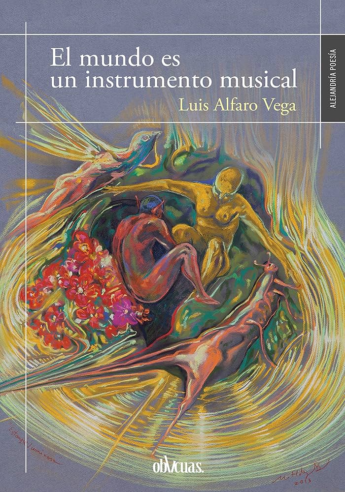 Ars poética en El mundo es un instrumento musical de Luis Alfaro&nbsp;Vega
